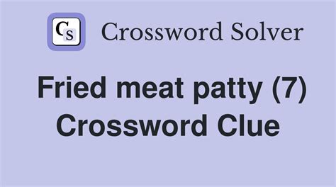 meat patty crossword clue|MEAT PATTY Crossword Clue